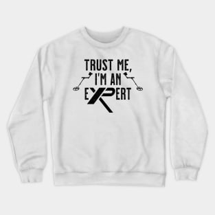 Trust Me, I'm An Expert 2.0 - XP Metal Detectors Crewneck Sweatshirt